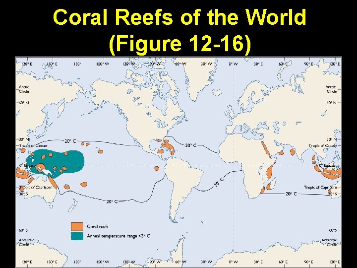 Coral Reefs of the World (Figure 12 -16) 