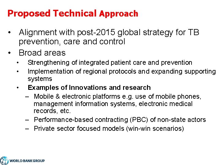 Proposed Technical Approach • Alignment with post-2015 global strategy for TB prevention, care and