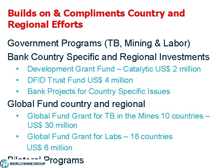 Builds on & Compliments Country and Regional Efforts Government Programs (TB, Mining & Labor)