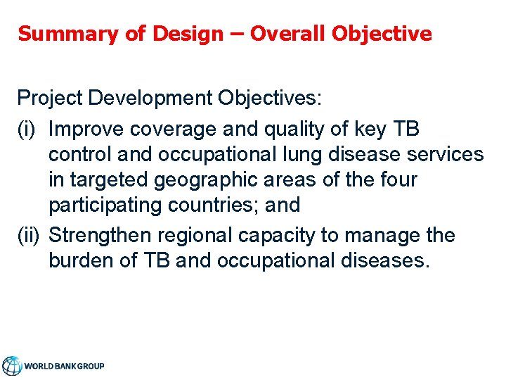 Summary of Design – Overall Objective Project Development Objectives: (i) Improve coverage and quality