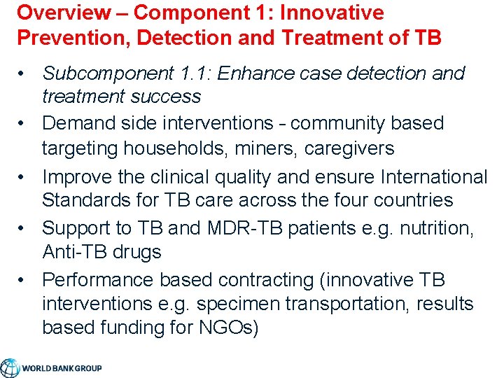 Overview – Component 1: Innovative Prevention, Detection and Treatment of TB • Subcomponent 1.