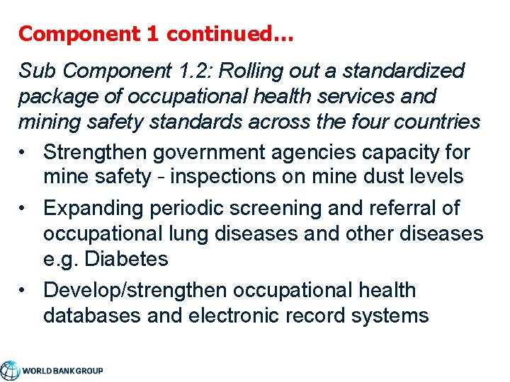 Component 1 continued… Sub Component 1. 2: Rolling out a standardized package of occupational