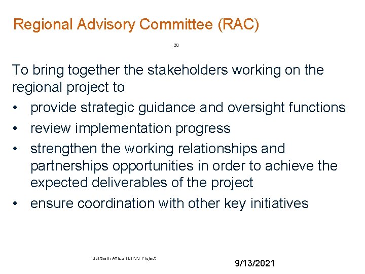 Regional Advisory Committee (RAC) 28 To bring together the stakeholders working on the regional
