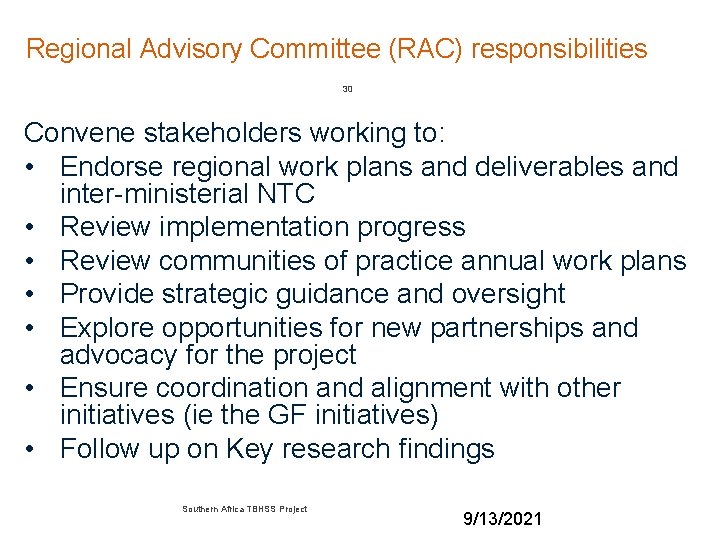 Regional Advisory Committee (RAC) responsibilities 30 Convene stakeholders working to: • Endorse regional work