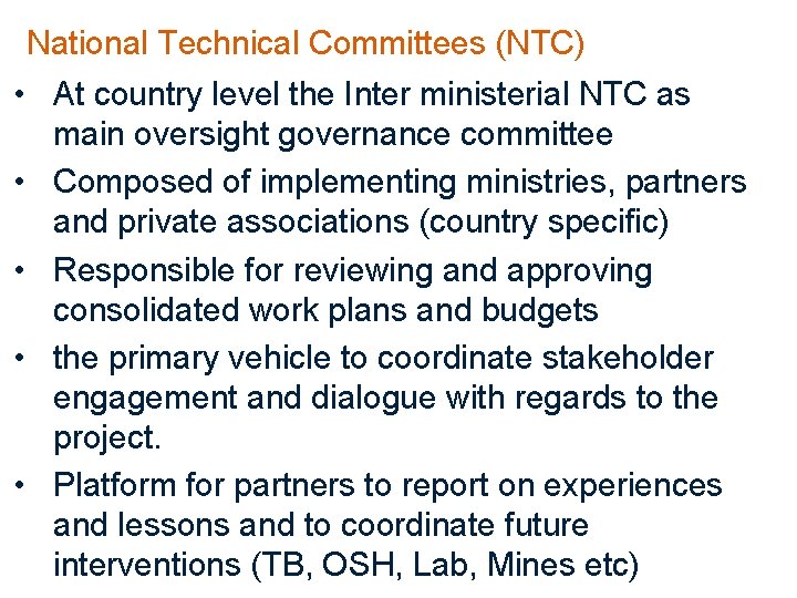 National Technical Committees (NTC) • At country level the Inter ministerial NTC as main