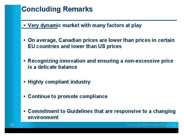 Concluding Remarks ____________________ § Very dynamic market with many factors at play § On