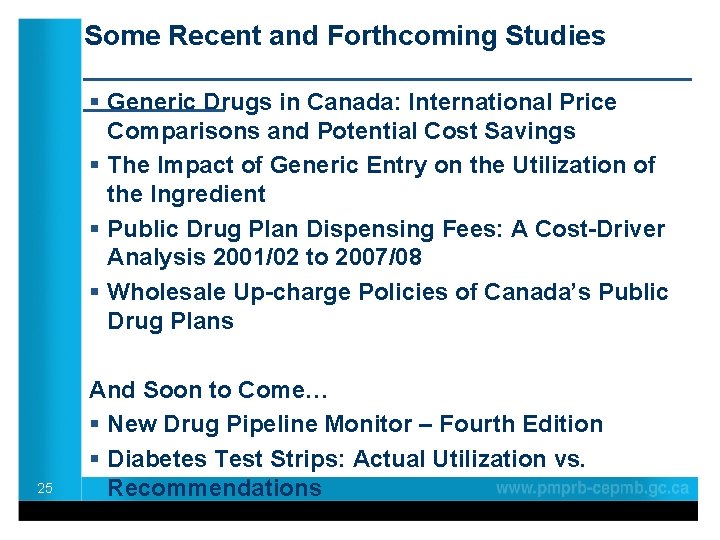 Some Recent and Forthcoming Studies ____________________ § Generic Drugs in Canada: International Price Comparisons