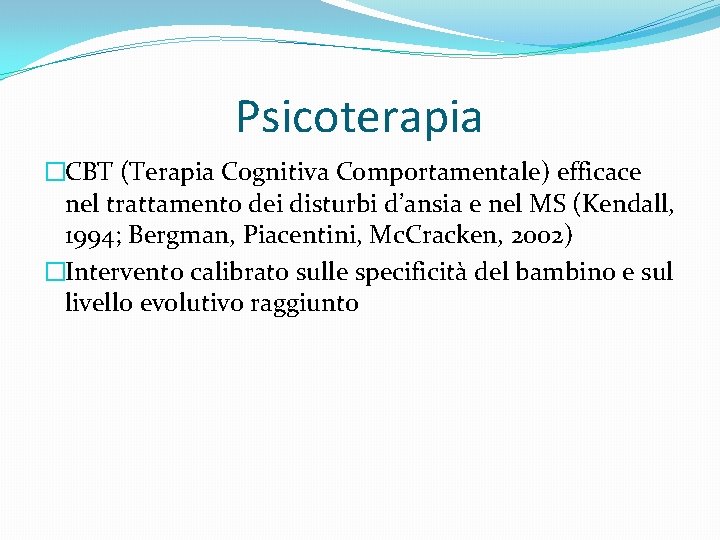 Psicoterapia �CBT (Terapia Cognitiva Comportamentale) efficace nel trattamento dei disturbi d’ansia e nel MS