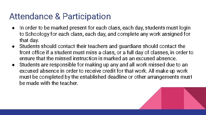 Attendance & Participation ● In order to be marked present for each class, each