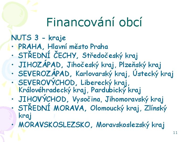 Financování obcí NUTS 3 - kraje • PRAHA, Hlavní město Praha • STŘEDNÍ ČECHY,