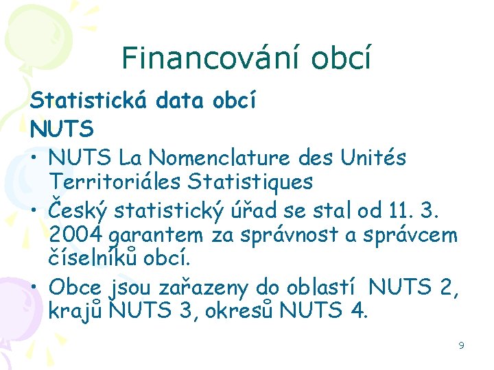 Financování obcí Statistická data obcí NUTS • NUTS La Nomenclature des Unités Territoriáles Statistiques