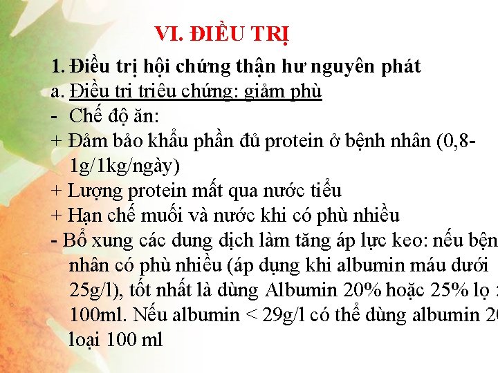 VI. ĐIỀU TRỊ 1. Điều trị hội chứng thận hư nguyên phát a. Điều