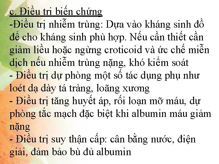 c. Điều trị biến chứng -Điều trị nhiễm trùng: Dựa vào kháng sinh đồ