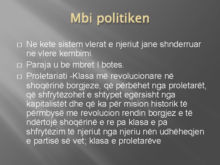 Mbi politiken � � � Ne kete sistem vlerat e njeriut jane shnderruar ne