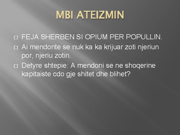 MBI ATEIZMIN � � � FEJA SHERBEN SI OPIUM PER POPULLIN. Ai mendonte se