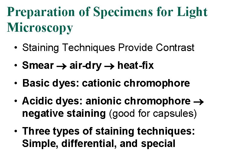 Preparation of Specimens for Light Microscopy • Staining Techniques Provide Contrast • Smear air-dry