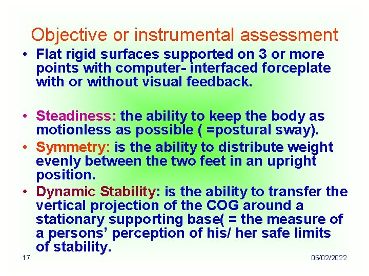 Objective or instrumental assessment • Flat rigid surfaces supported on 3 or more points