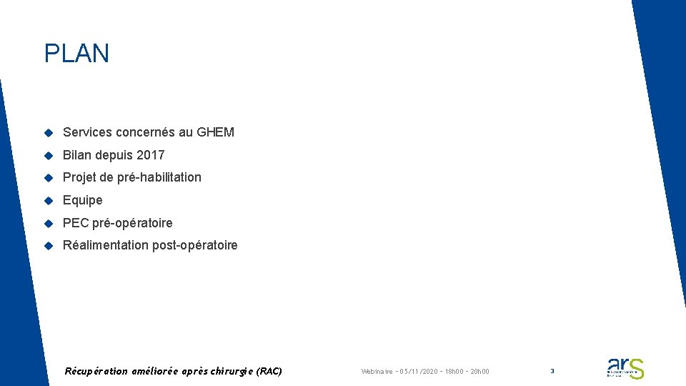 PLAN Services concernés au GHEM Bilan depuis 2017 Projet de pré-habilitation Equipe PEC pré-opératoire
