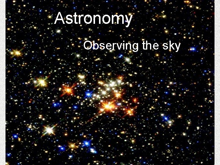 Astronomy Observing the sky 2 