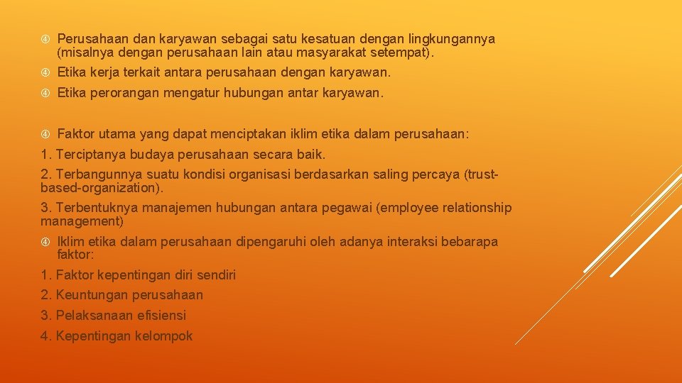  Perusahaan dan karyawan sebagai satu kesatuan dengan lingkungannya (misalnya dengan perusahaan lain atau