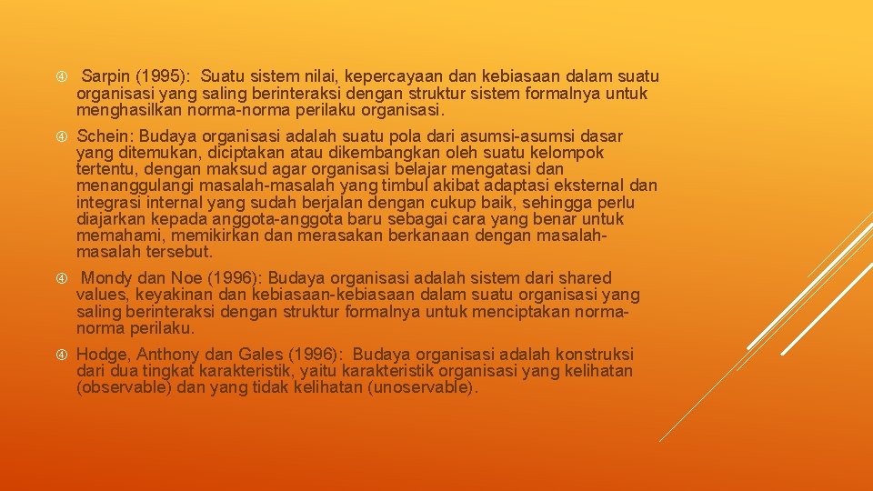  Sarpin (1995): Suatu sistem nilai, kepercayaan dan kebiasaan dalam suatu organisasi yang saling