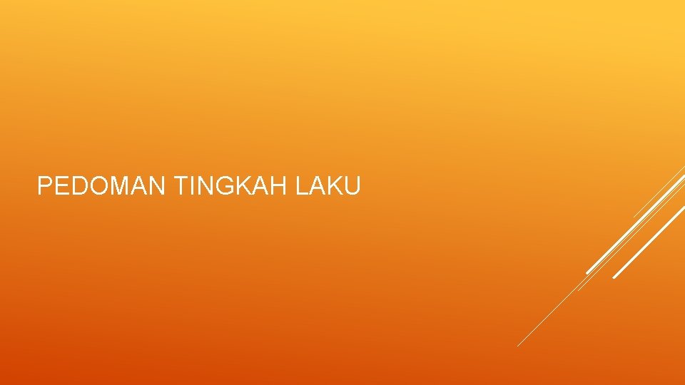 PEDOMAN TINGKAH LAKU 