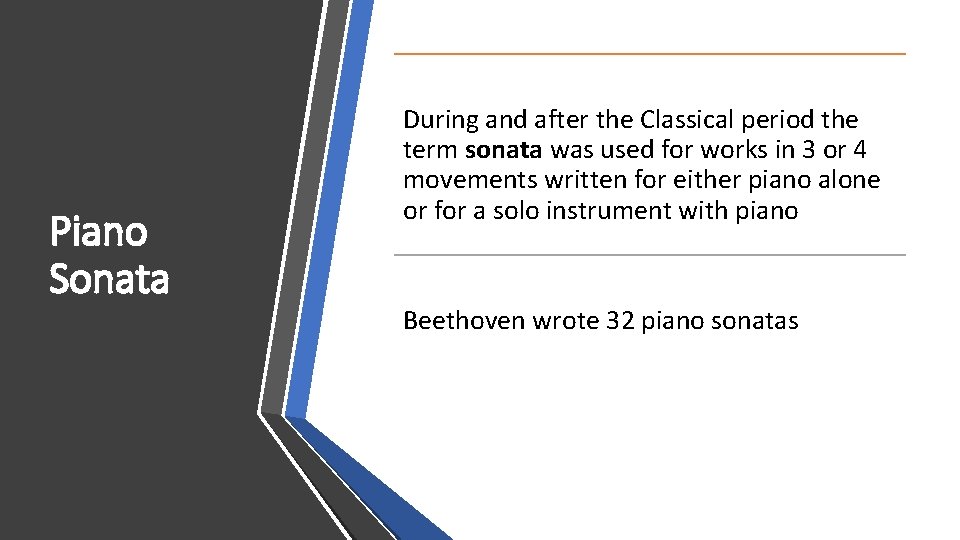 Piano Sonata During and after the Classical period the term sonata was used for