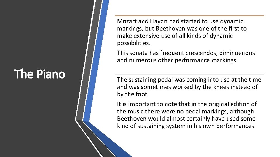 Mozart and Haydn had started to use dynamic markings, but Beethoven was one of