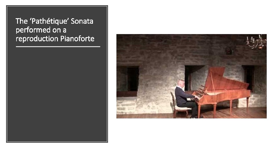 The ‘Pathétique’ Sonata performed on a reproduction Pianoforte 