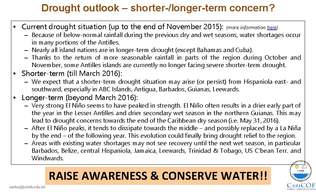 Drought outlook – shorter-/longer-term concern? • Current drought situation (up to the end of