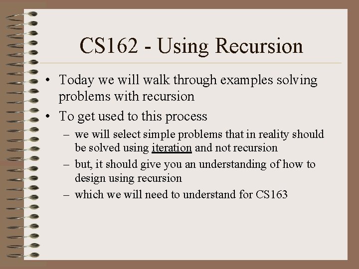 CS 162 Topic 11 Lecture Recursion Problem solving