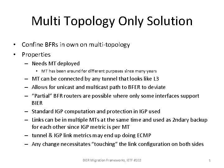 Multi Topology Only Solution • Confine BFRs in own on multi-topology • Properties –