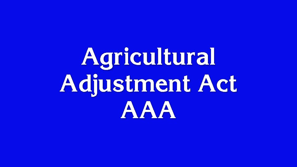 Agricultural Adjustment Act AAA 