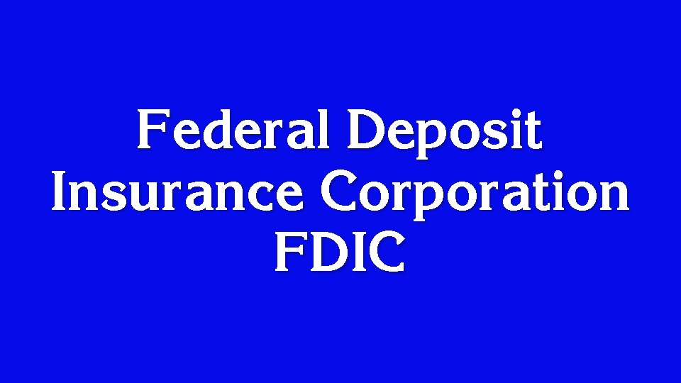 Federal Deposit Insurance Corporation FDIC 