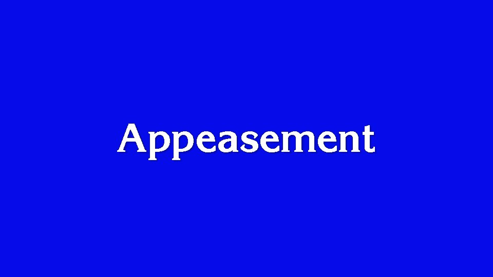 Appeasement 