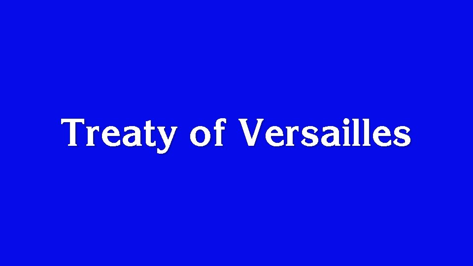 Treaty of Versailles 