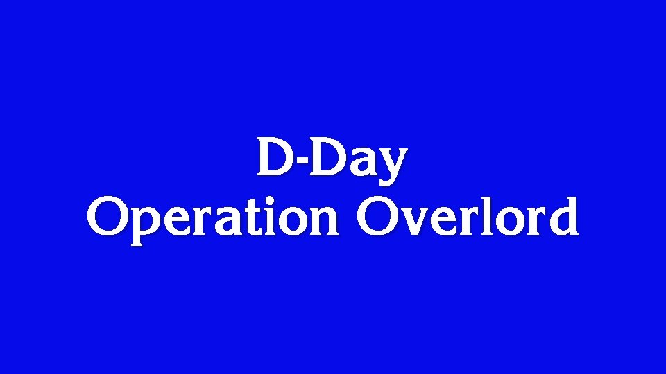 D-Day Operation Overlord 