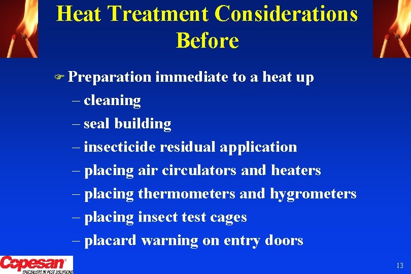 Heat Treatment Considerations Before F Preparation immediate to a heat up – cleaning –
