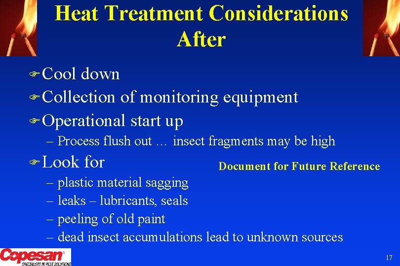Heat Treatment Considerations After F Cool down F Collection of monitoring equipment F Operational