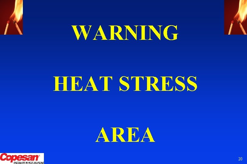 WARNING HEAT STRESS AREA 20 
