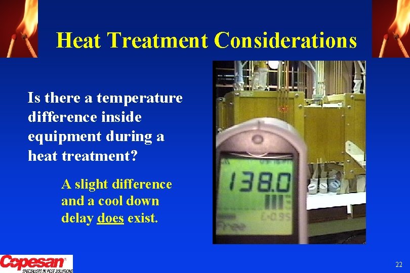 Heat Treatment Considerations Is there a temperature difference inside equipment during a heat treatment?