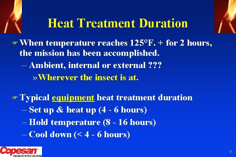 Heat Treatment Duration F When temperature reaches 125°F. + for 2 hours, the mission