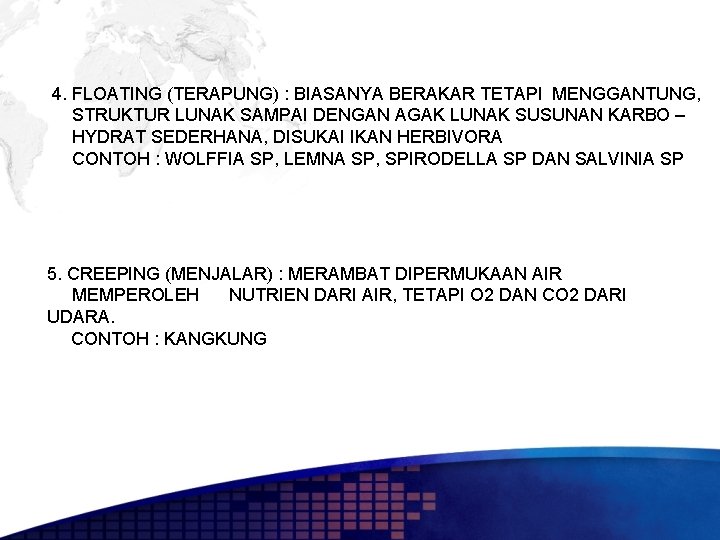 4. FLOATING (TERAPUNG) : BIASANYA BERAKAR TETAPI MENGGANTUNG, STRUKTUR LUNAK SAMPAI DENGAN AGAK LUNAK