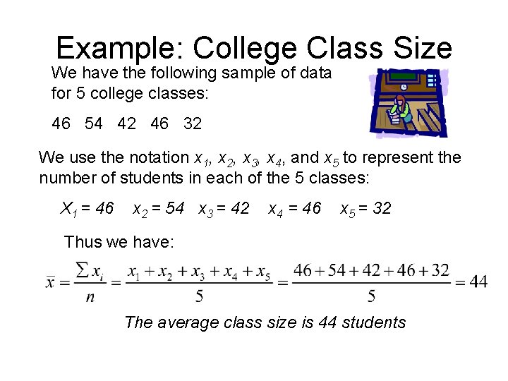 Example: College Class Size We have the following sample of data for 5 college