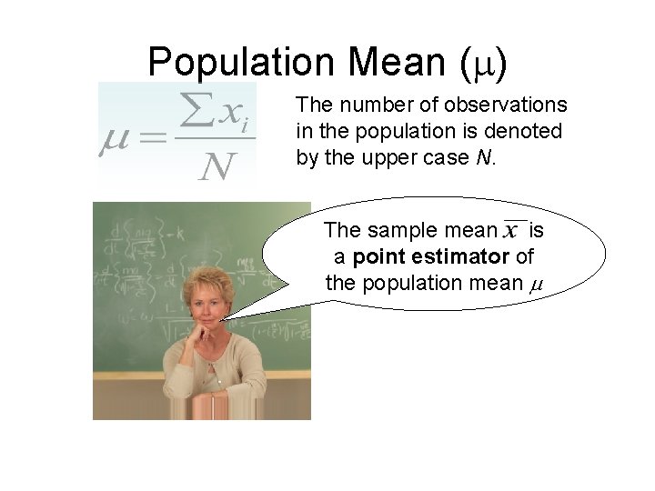 Population Mean ( ) The number of observations in the population is denoted by