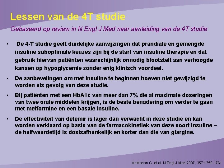 Lessen van de 4 T studie Gebaseerd op review in N Engl J Med