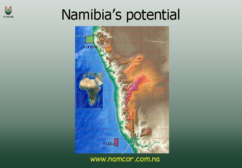 Namibia’s potential Kunene Kudu www. namcor. com. na 