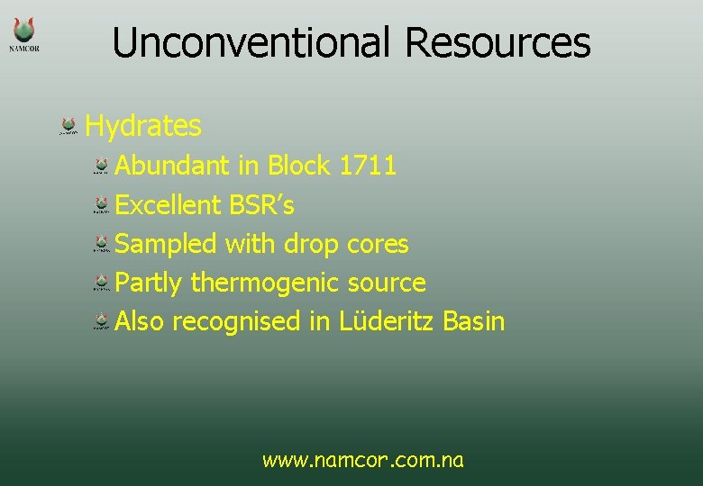 Unconventional Resources Hydrates Abundant in Block 1711 Excellent BSR’s Sampled with drop cores Partly