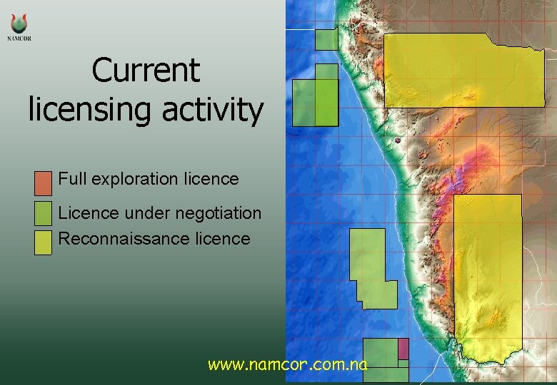 Current licensing activity Full exploration licence Licence under negotiation Reconnaissance licence www. namcor. com.