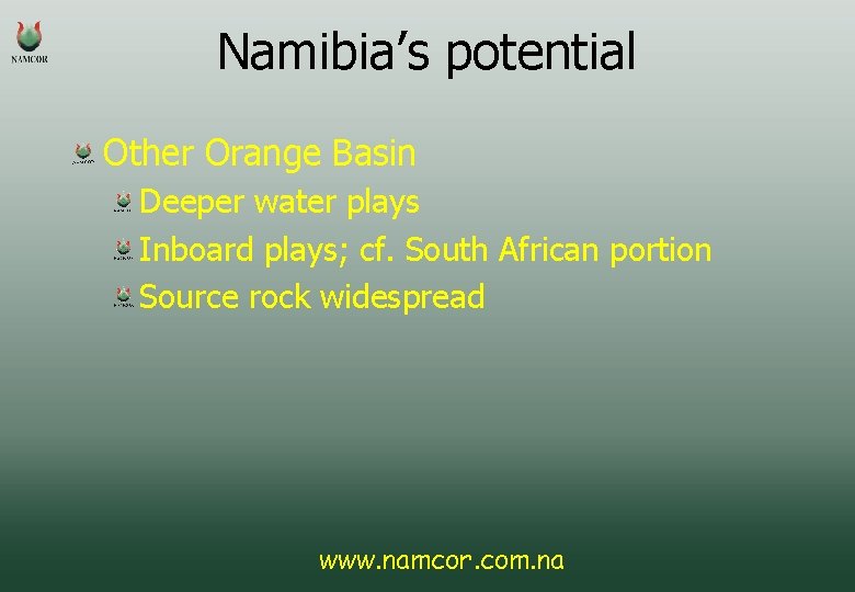 Namibia’s potential Other Orange Basin Deeper water plays Inboard plays; cf. South African portion